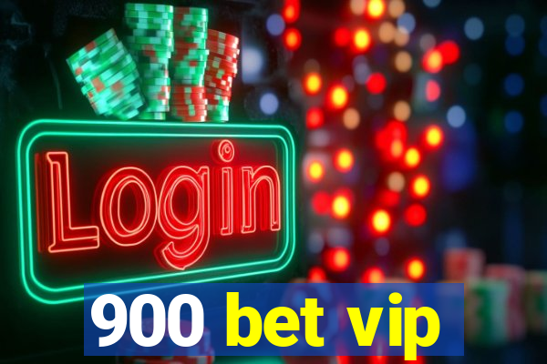 900 bet vip